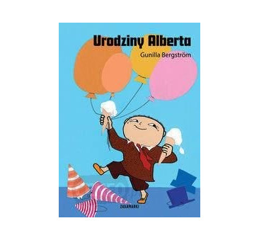 Urodziny Alberta - Gunilla Bergström - Wydawnictwo Zakamarki