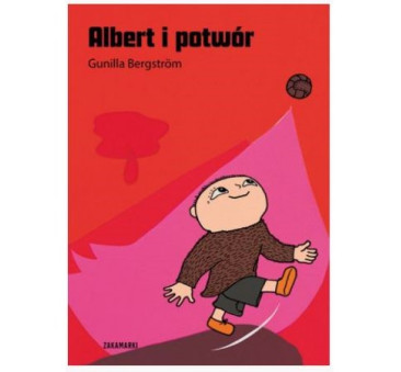 Albert i Potwór - Gunilla Bergström - Wydawnictwo Zakamarki