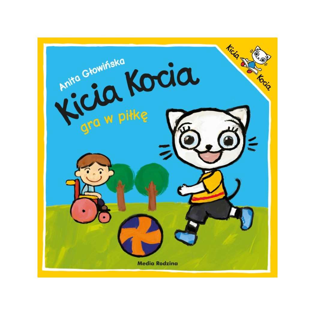 KICIA KOCIA GRA W PIŁKĘ - Anita Głowińska - MEDIA RODZINA