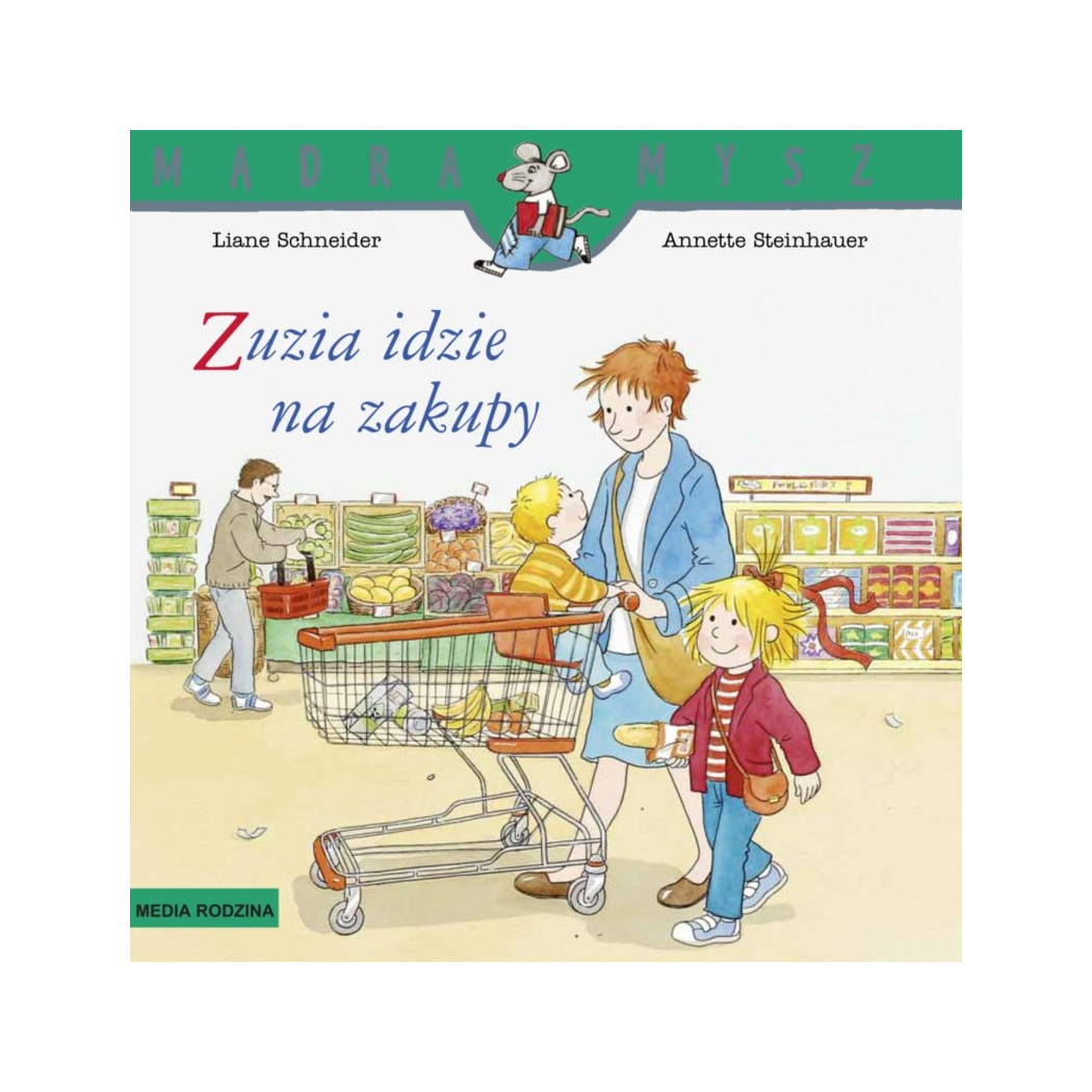 ZUZIA IDZIE NA ZAKUPY - Liane Schneider - Media Rodzina