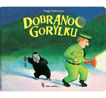 DOBRANOC GORYLKU - Peggy Rathmann - DWIE SIOSTRY