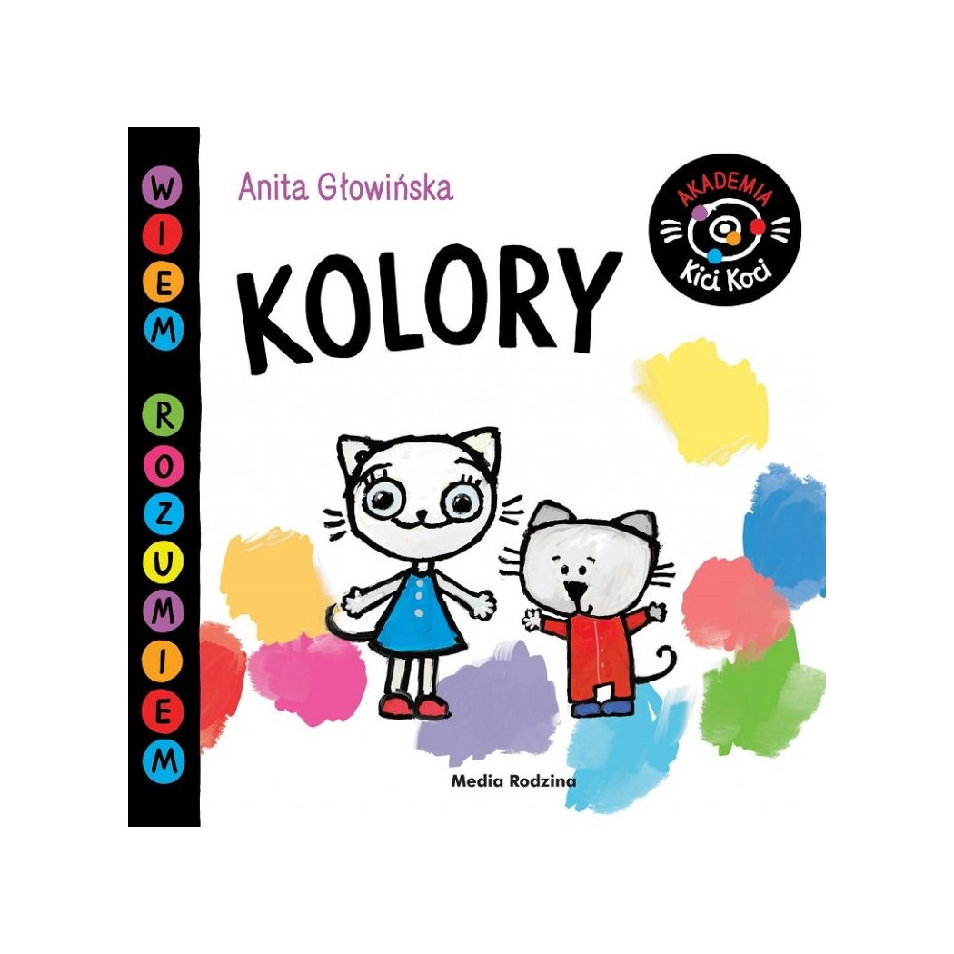 AKADEMIA KICI KOCI. KOLORY - KICIA KOCIA - Anita Głowińska - MEDIA RODZINA