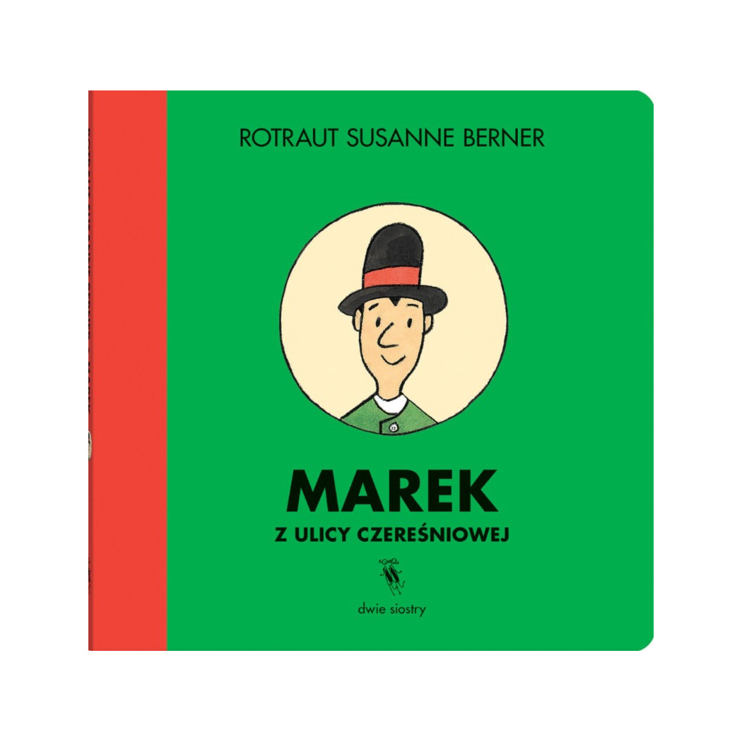 WYPRZEDAŻ Marek Z Ulicy Czereśniowej -  Rotraut Susanne Berner - Wydawnictwo Dwie Siostry