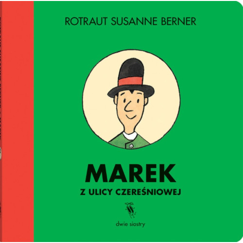 WYPRZEDAŻ Marek Z Ulicy Czereśniowej -  Rotraut Susanne Berner - Wydawnictwo Dwie Siostry