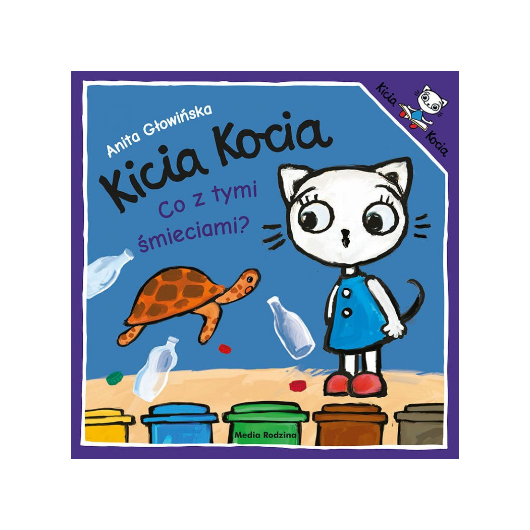 KICIA KOCIA. CO Z TYMI ŚMIECIAMI? - Anita Głowińska - MEDIA RODZINA