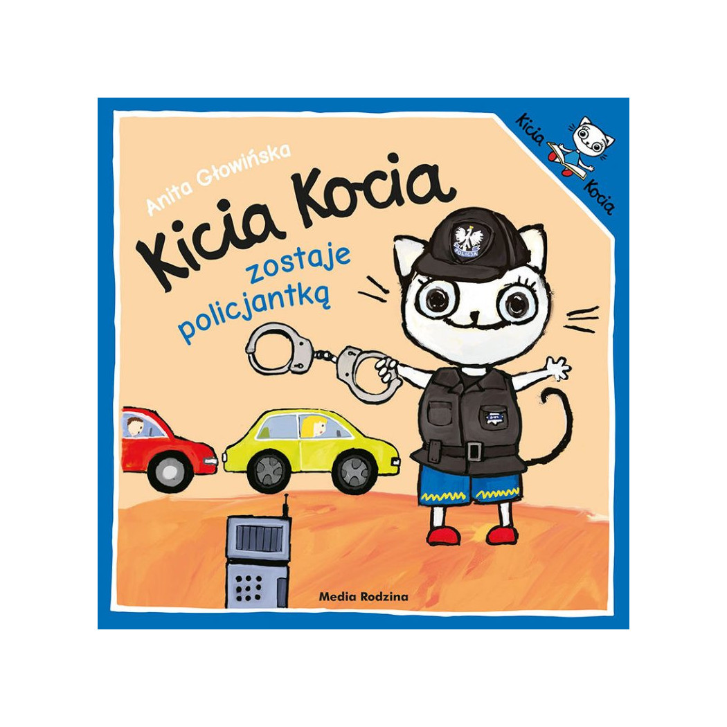 KICIA KOCIA ZOSTAJE POLICJANTKĄ - Anita Głowińska - MEDIA RODZINA