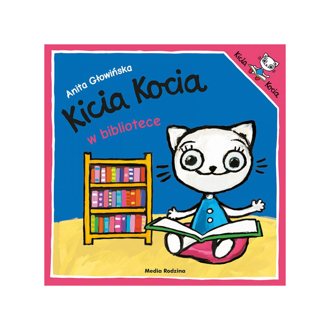 KICIA KOCIA W BIBLIOTECE - Anita Głowińska - MEDIA RODZINA