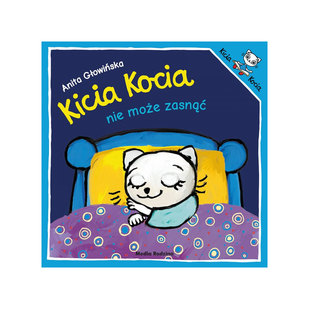 KICIA KOCIA NIE MOŻE ZASNĄĆ - Anita Głowińska - MEDIA RODZINA