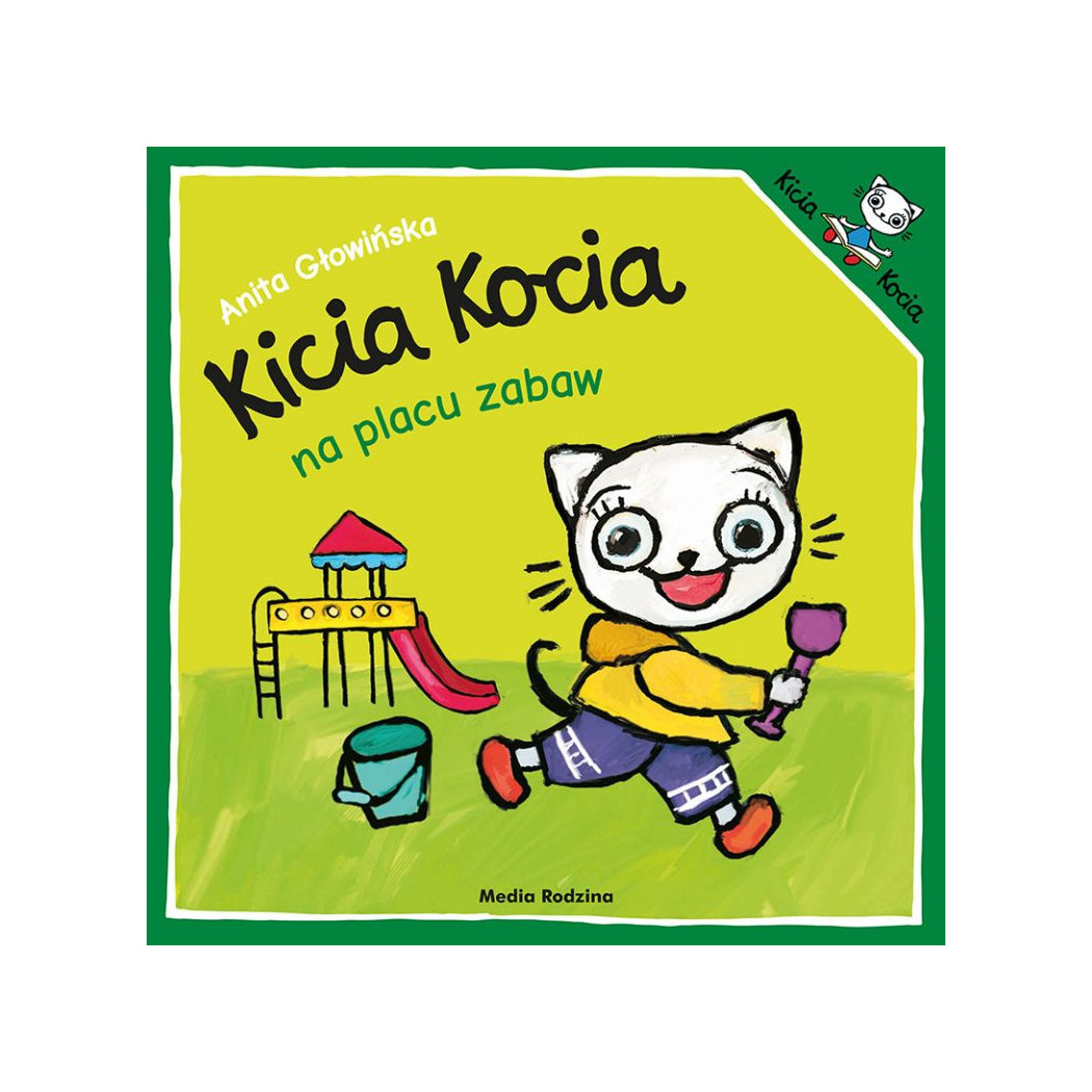 KICIA KOCIA NA PLACU ZABAW - Anita Głowińska - MEDIA RODZINA