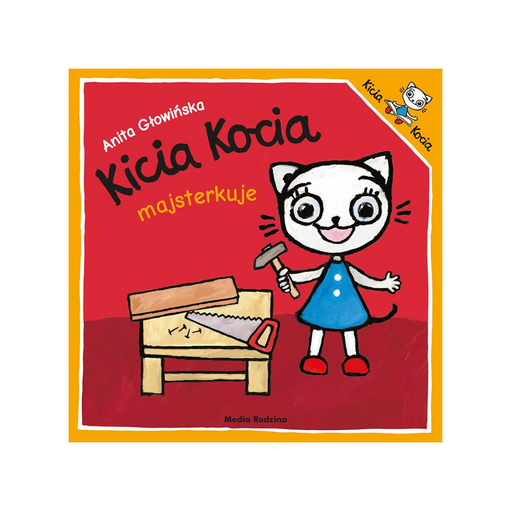 KICIA KOCIA MAJSTERKUJE - Anita Głowińska - MEDIA RODZINA