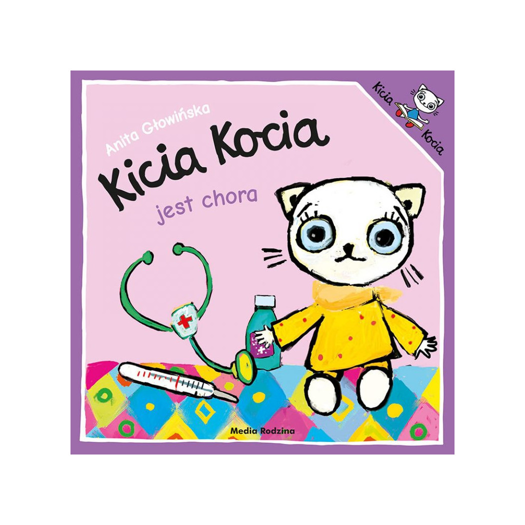 KICIA KOCIA JEST CHORA - Anita Głowińska -  MEDIA RODZINA