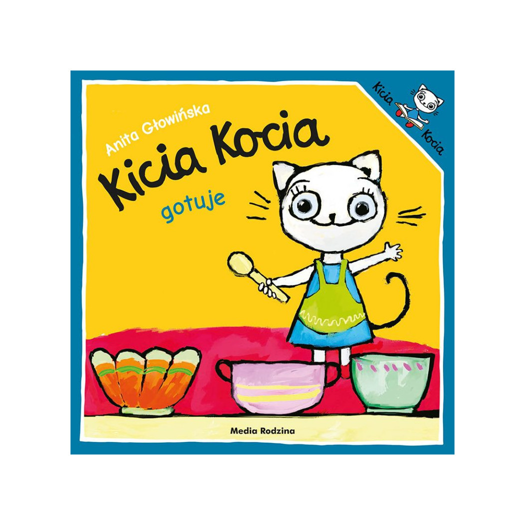 KICIA KOCIA GOTUJE - Anita Głowińska - MEDIA RODZINA