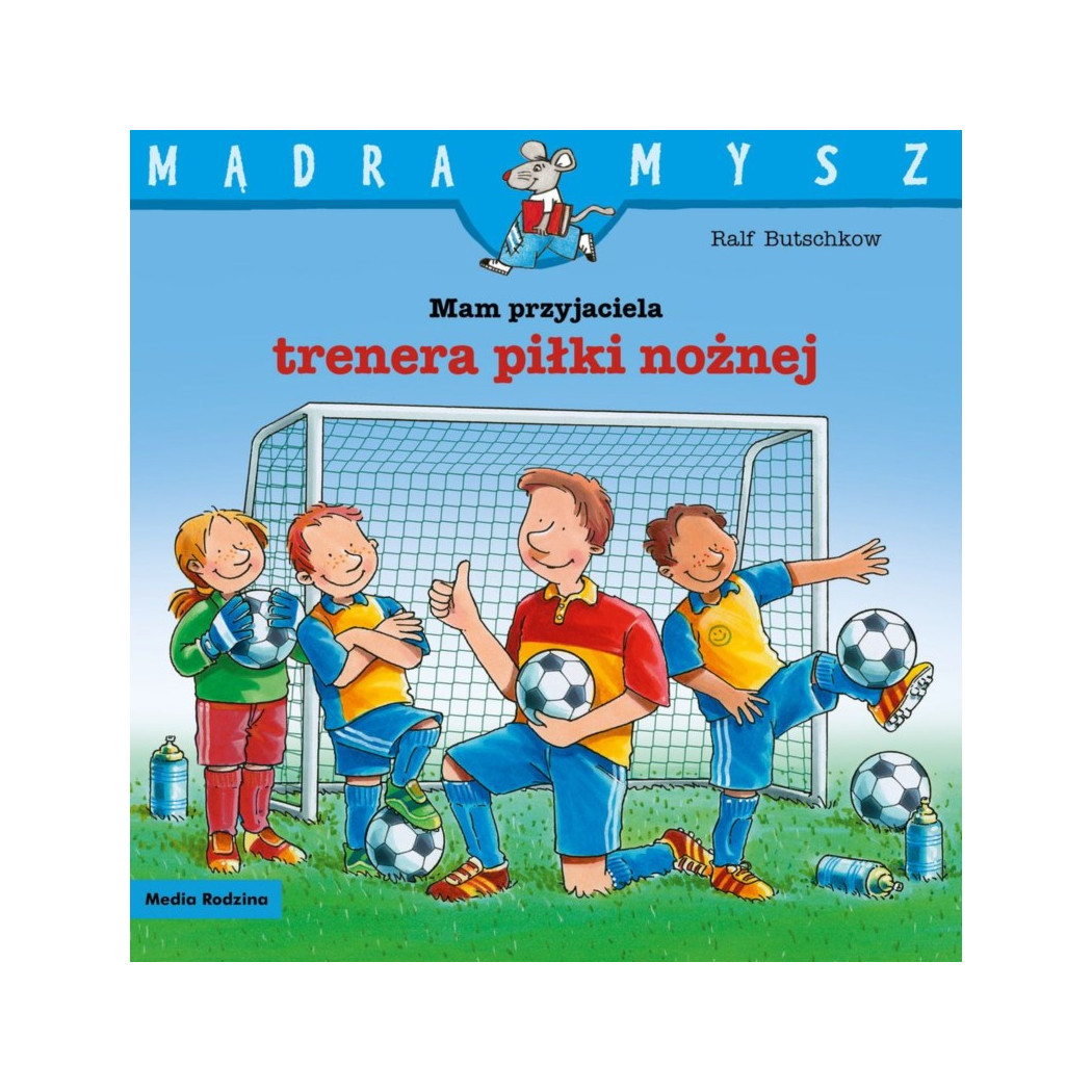 MAM PRZYJACIELA TRENERA PIŁKI NOŻNEJ -  Media Rodzina