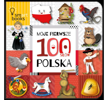 Polska - Moje Pierwsze 100 Słów Polska - Wydawnictwo SmartBooks