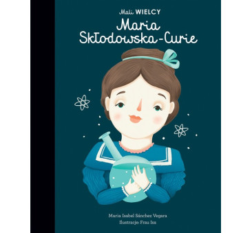 Maria Skodowska - Curie - Mali WIELCY- Wydawnictwo SmartBooks