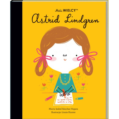 Astrid Lindgren - Maria Isabel Sanchez Vegara - Mali WIELCY- Wydawnictwo SmartBooks