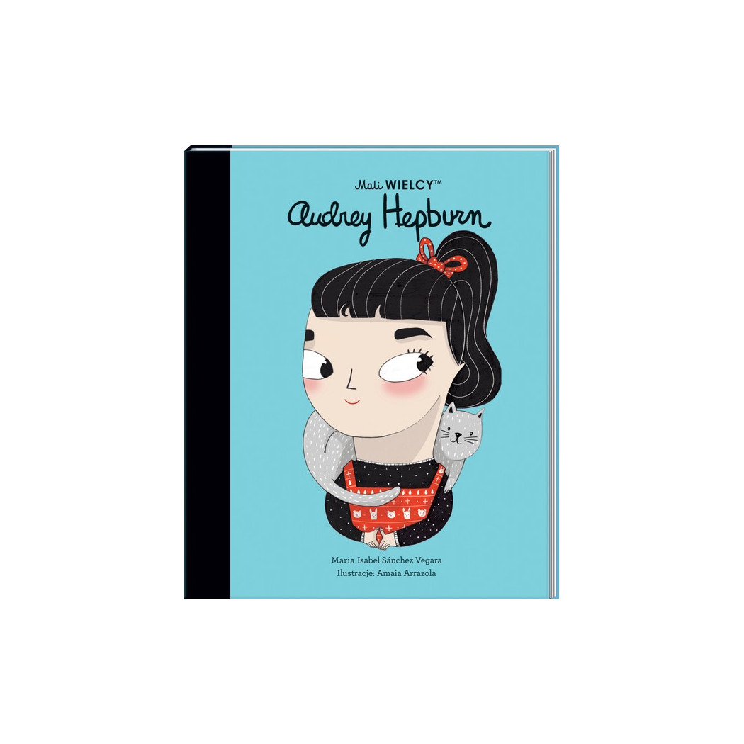 Audrey Hepburn - Maria Isabel Sanchez Vegara - Mali WIELCY- Wydawnictwo SmartBooks