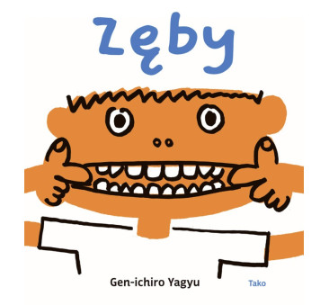 Moje Ciało. Zęby - Gen-ichiro Yagyu - Wydawnictwo Tako