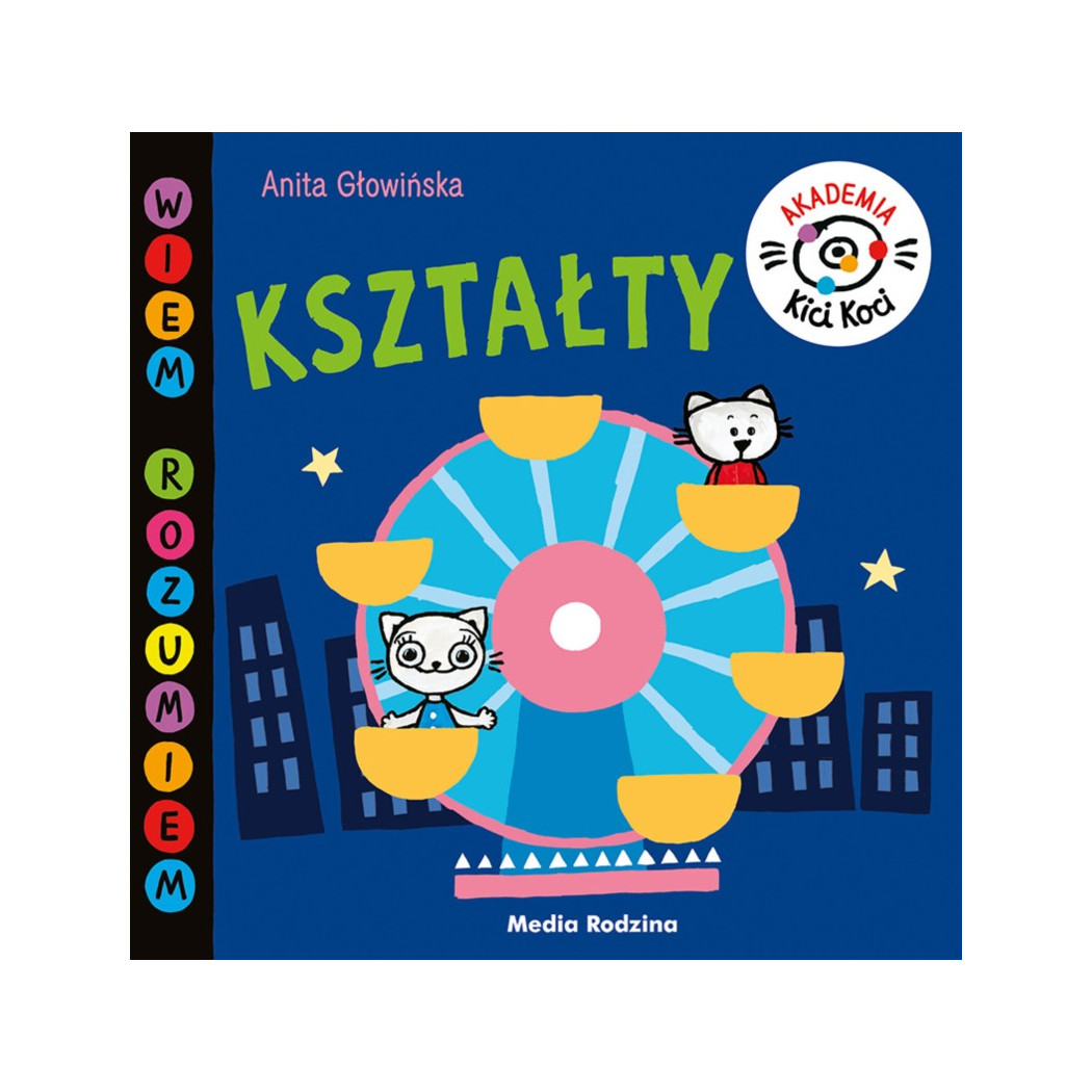 AKADEMIA KICI KOCI. KSZTAŁTY - KICIA KOCIA - Anita Głowińska - MEDIA RODZINA