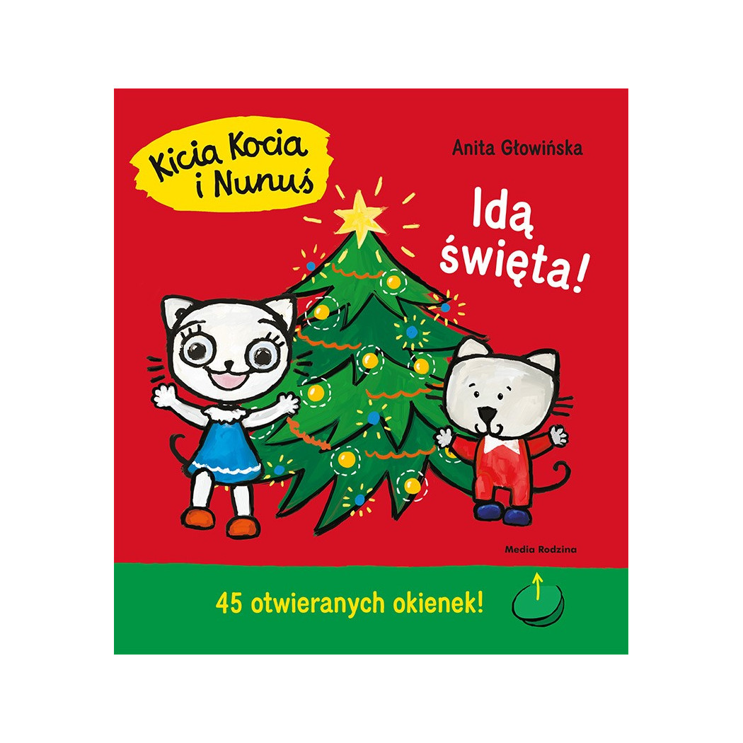 KICIA KOCIA I NUNUŚ. IDĄ ŚWIĘTA - Anita Głowińska - MEDIA RODZINA