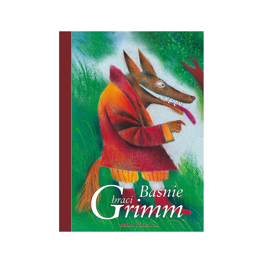 Baśnie Braci Grimm - Jacob Ludwik Karl Grimm, Wilhelm Karl Grimm - Twarda Oprawa - MEDIA RODZINA
