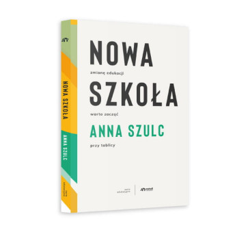Nowa Szkoła - Miękka Oprawa - Anna Szulc - Wydawnictwo Natuli