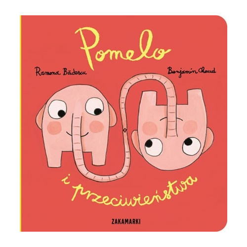 POMELO I PRZECIWIEŃSTWA - Ramona Bădescu - ZAKAMARKI