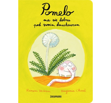 POMELO MA SIĘ DOBRZE POD SWOIM DMUCHAWCEM - Ramona Bădescu - ZAKAMARKI