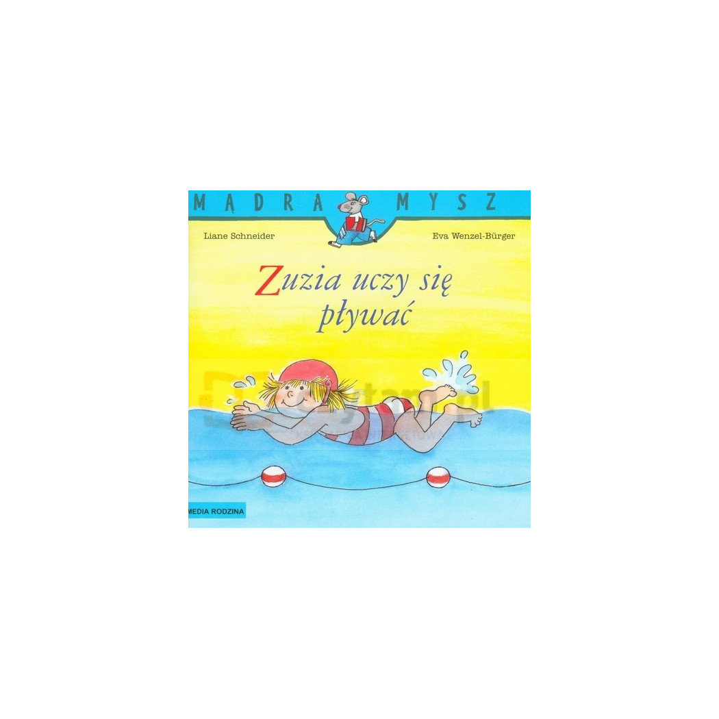 ZUZIA UCZY SIĘ PŁYWAĆ - Liane Schneider - Media Rodzina