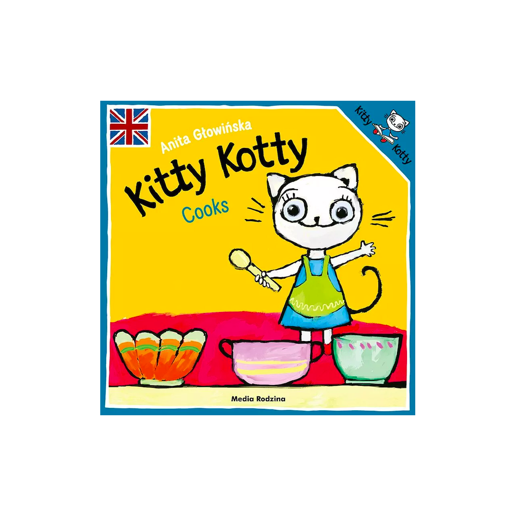 KITTY KOTTY COOKS - Kicia Kocia Po Angielsku - Anita Głowińska - MEDIA RODZINA