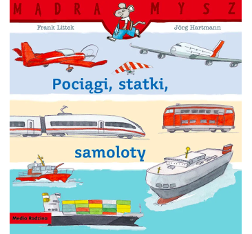 Pociągi, statki, samoloty - Frank Littek - Media Rodzina