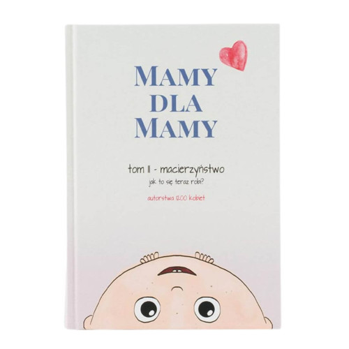 Rodzicielstwo - Mamy Dla Mamy i Taty Tom II - Twarda Oprawa - Wydawnictwo Mamy Dla Mamy