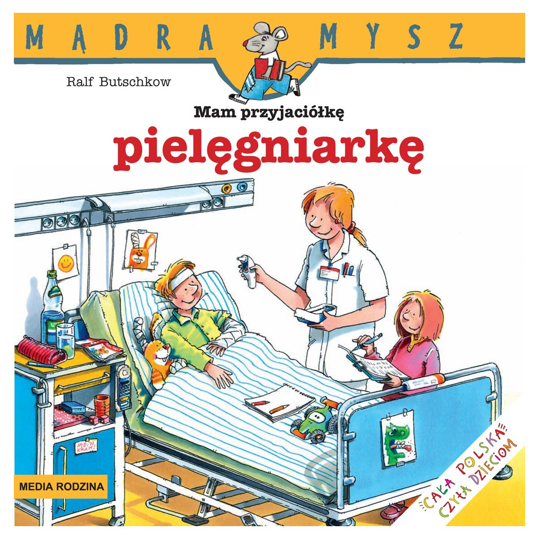 MAM PRZYJACIÓŁKĘ PIELĘGNIARKĘ - Media Rodzina