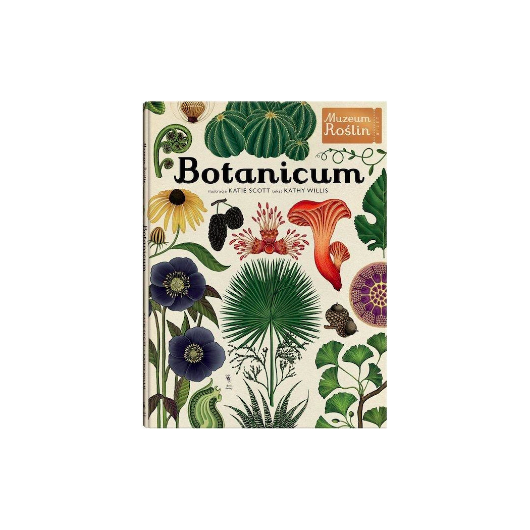 Botanicum - Muzeum Roślin - Kathy Willis - Wydawnictwo Dwie Siostry
