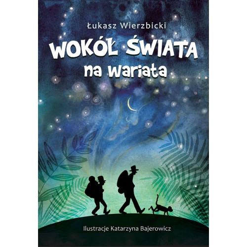 Wokół Świata na Wariata - Łukasz Wierzbicki - Twarda Oprawa - Media Rodzina