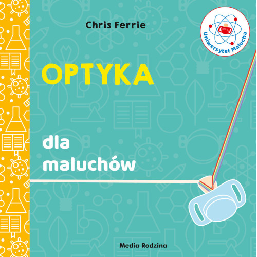 Optyka dla Maluchów - Uniwersytet Malucha - Chris Ferrie - Media Rodzina