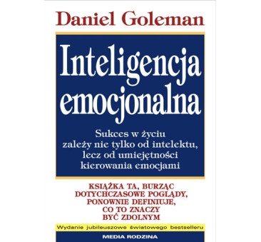 Inteligencja Emocjonalna - Daniel Goleman - Media Rodzina