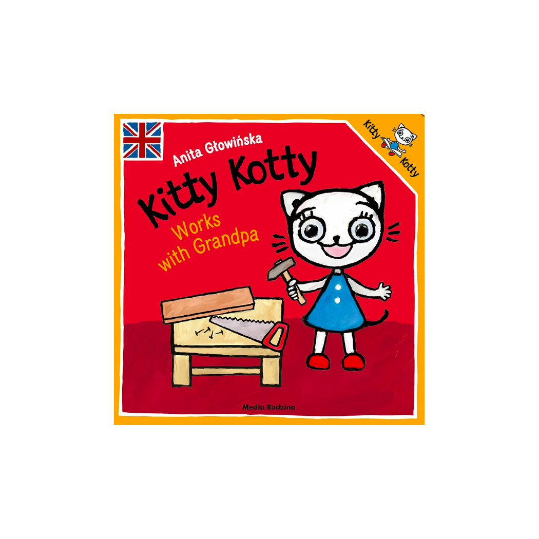 KITTY KOTTY WORKS WITH GRANDPA - Kicia Kocia Po Angielsku - Anita Głowińska - MEDIA RODZINA