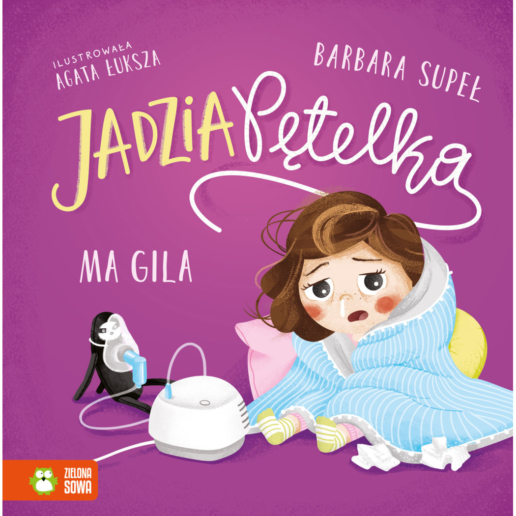 Jadzia Pętelka Ma Gila - Jadzia Pętelka - Nowa - Supeł Barbara - Zielona Sowa