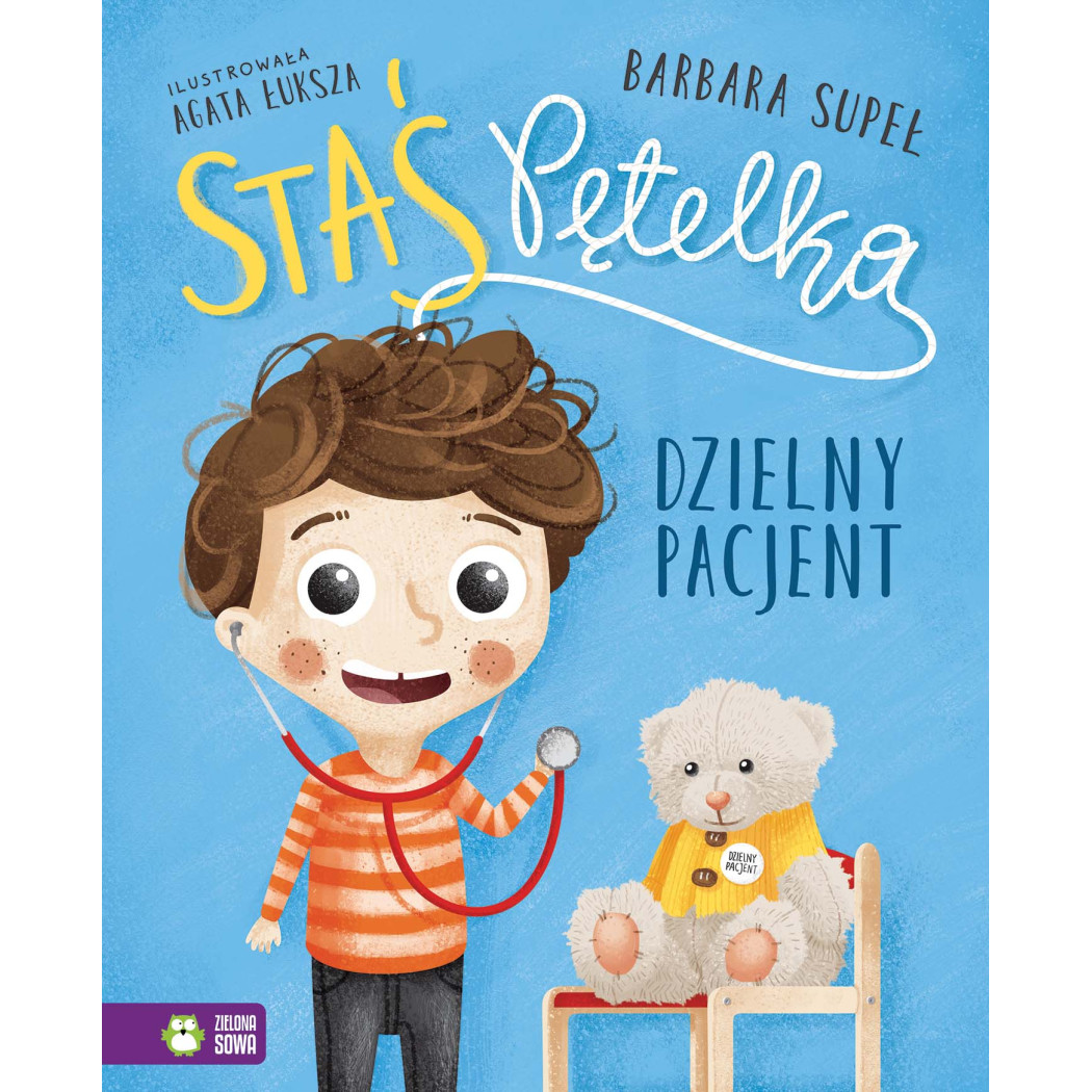 Dzielny Pacjent - Staś Pętelka - Supeł Barbara - Zielona Sowa