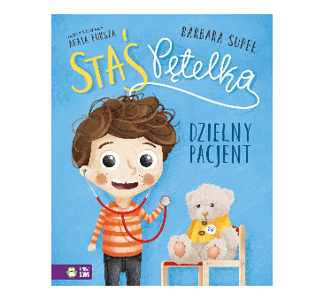 Dzielny Pacjent - Staś Pętelka - Supeł Barbara - Zielona Sowa