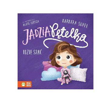 Jadzia Pętelka Idzie Spać - Jadzia Pętelka - Nowa - Supeł Barbara - Zielona Sowa