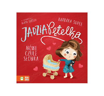 Jadzia Pętelka Mówi Czułe Słówka - Jadzia Pętelka - Supeł Barbara - Zielona Sowa