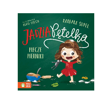 Jadzia Pętelka Piecze Pierniki - Jadzia Pętelka - Supeł Barbara - Zielona Sowa