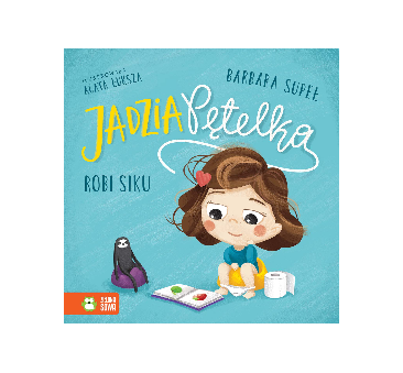 Jadzia Pętelka Robi Siku - Jadzia Pętelka - Supeł Barbara - Zielona Sowa