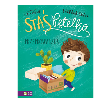 Przeprowadzka - Staś Pętelka - Supeł Barbara - Zielona Sowa