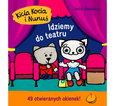 KICIA KOCIA I NUNUŚ. IDZIEMY DO TEATRU - Anita Głowińska - MEDIA RODZINA