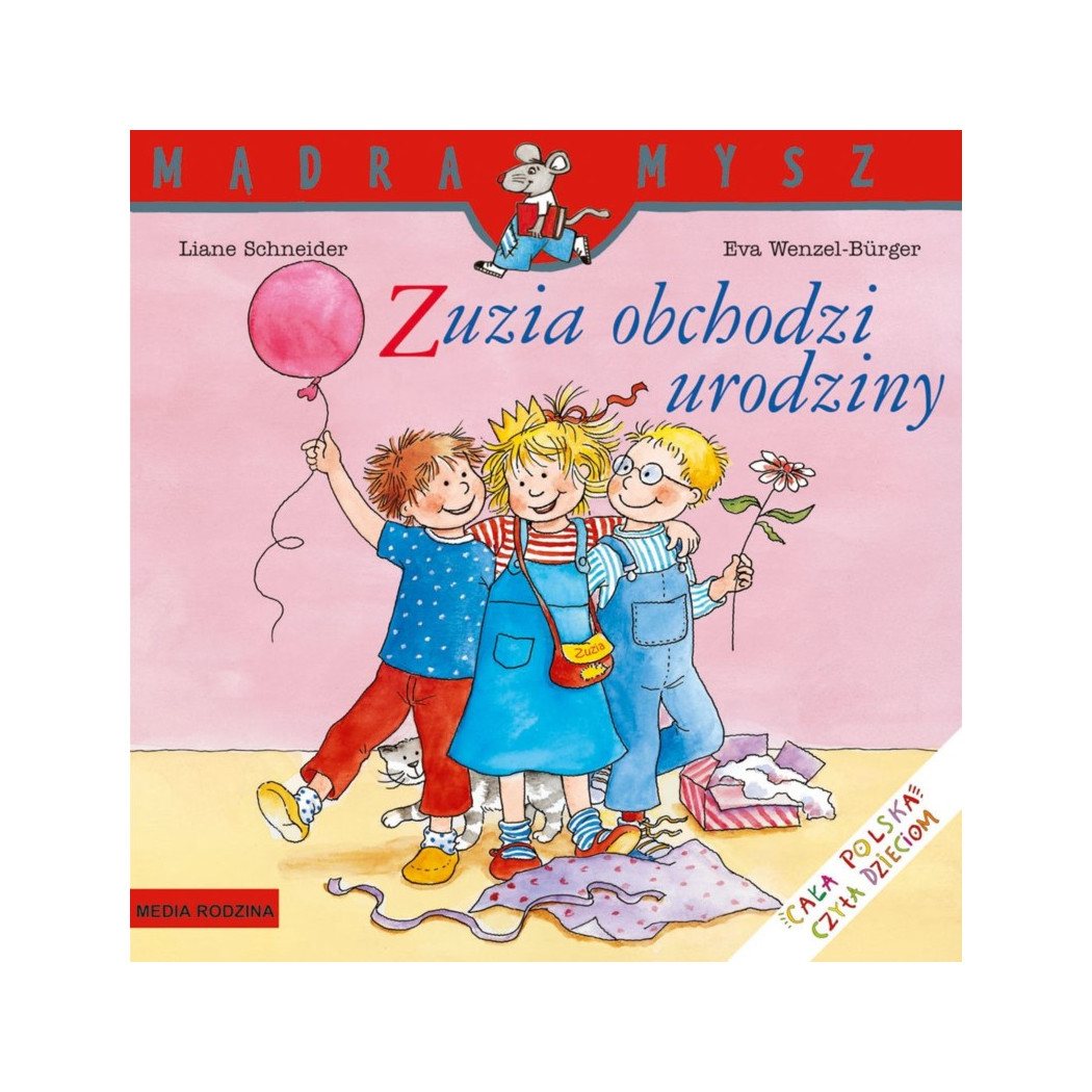 ZUZIA OBCHODZI URODZINY - Liane Schneider - Media Rodzina