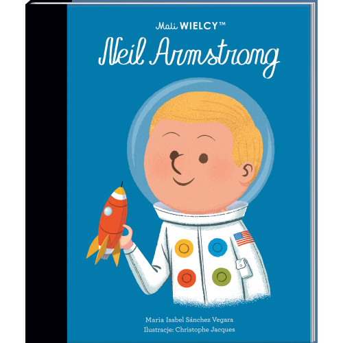 Neil Armstrong - Maria Isabel Sanchez Vegara - Mali WIELCY- Wydawnictwo SmartBooks