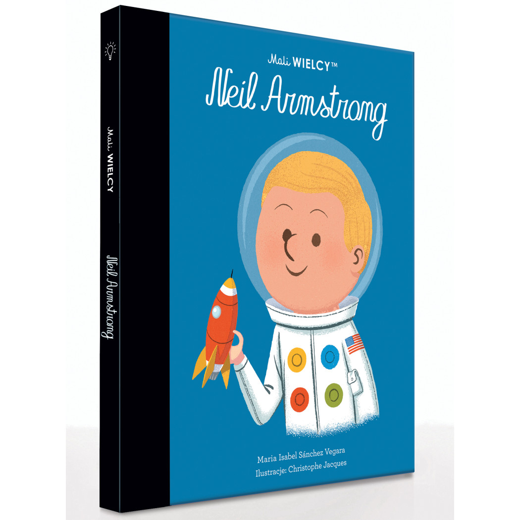 Neil Armstrong - Maria Isabel Sanchez Vegara - Mali WIELCY- Wydawnictwo SmartBooks